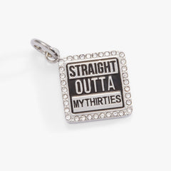 Straight Outta My Thirties - 40th Birthday Charm Stainless Steel Silver | Alex and Ani