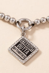 Straight Outta My Thirties - 40th Birthday Charm Stainless Steel Silver | Alex and Ani