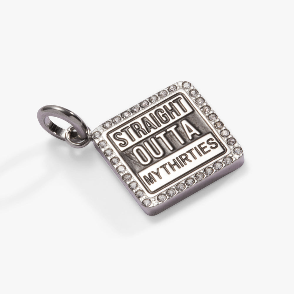 Straight Outta My Thirties - 40th Birthday Charm Stainless Steel Silver | Alex and Ani